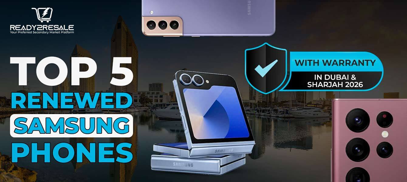 Top 5 Renewed Samsung Phones with Warranty: Dubai & Sharjah